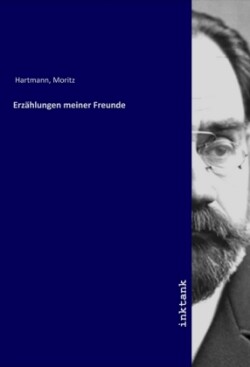 Erzählungen meiner Freunde