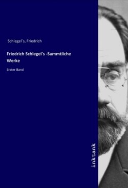 Friedrich Schlegel's -Sammtliche Werke