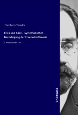 Fries und Kant - Systematischen Grundlegung der Erkenntnistheorie