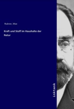 Kraft und Stoff im Haushalte der Natur