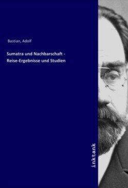 Sumatra und Nachbarschaft - Reise-Ergebnisse und Studien