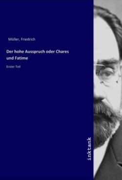 Der hohe Ausspruch oder Chares und Fatime