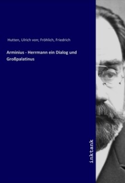 Arminius - Herrmann ein Dialog und Großpalatinus