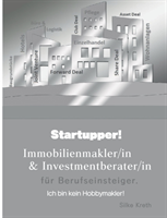 Startupper! Immobilienmakler/in und Investmentberater/in fur Berufseinsteiger.