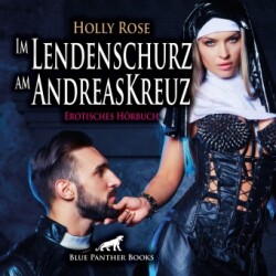 Im Lendenschurz am AndreasKreuz  | Erotik Audio Story | Erotisches Hörbuch Audio-CD, Audio-CD