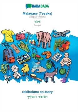 BABADADA, Malagasy (Tesaka) - Bengali (in bengali script), rakibolana an-tsary - visual dictionary (in bengali script)