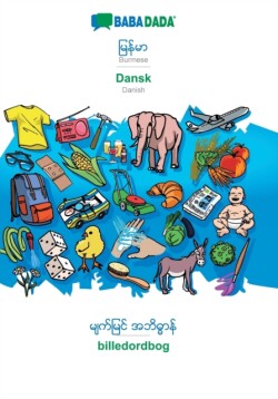 BABADADA, Burmese (in burmese script) - Dansk, visual dictionary (in burmese script) - billedordbog