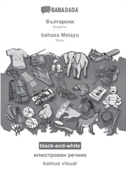 BABADADA black-and-white, Bulgarian (in cyrillic script) - bahasa Melayu, visual dictionary (in cyrillic script) - kamus visual