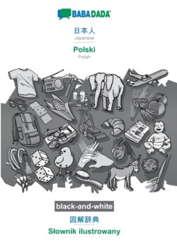 BABADADA black-and-white, Japanese (in japanese script) - Polski, visual dictionary (in japanese script) - Slownik ilustrowany