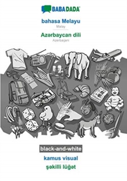 BABADADA black-and-white, bahasa Melayu - Az&#601;rbaycan dili, kamus visual - &#351;&#601;killi lü&#287;&#601;t