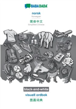 BABADADA black-and-white, norsk - Simplified Chinese (in chinese script), visuell ordbok - visual dictionary (in chinese script)