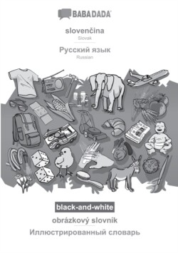 BABADADA black-and-white, sloven&#269;ina - Russian (in cyrillic script), obrázkový slovník - visual dictionary (in cyrillic script)