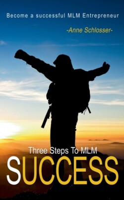 Three Steps To MLM Success