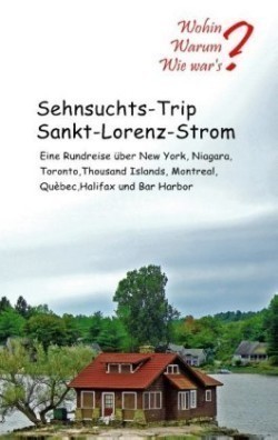 Sehnsuchts-Trip Sankt-Lorenz-Strom
