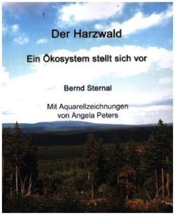 Harzwald - Ein Ökosystem stellt sich vor
