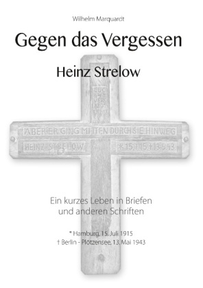 Gegen das Vergessen - Heinz Strelow