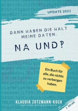 Dann haben die halt meine Daten. Na und?!