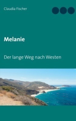 Melanie - Der lange Weg nach Westen