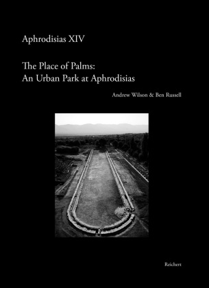 The 'Place of Palms': An Urban Park at Aphrodisias