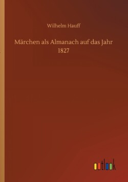 Märchen als Almanach auf das Jahr 1827