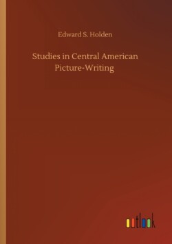 Studies in Central American Picture-Writing