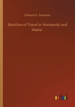 Sketches of Travel in Normandy and Maine