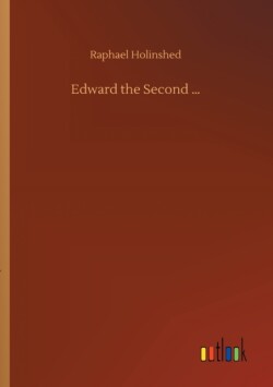 Edward the Second ...