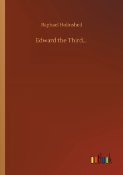 Edward the Third...