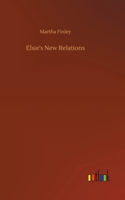 Elsie's New Relations