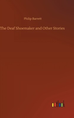 Deaf Shoemaker and Other Stories