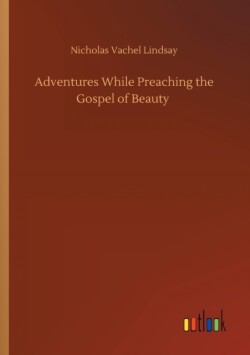 Adventures While Preaching the Gospel of Beauty