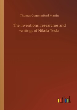 inventions, researches and writings of Nikola Tesla