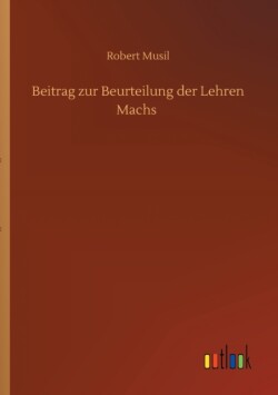 Beitrag zur Beurteilung der Lehren Machs