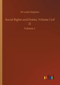 Social Rights and Duties, Volume I (of 2)