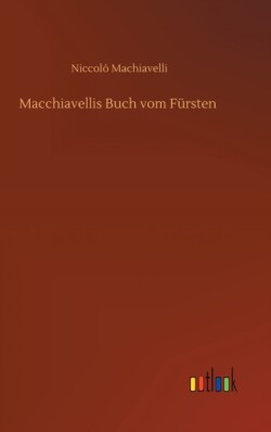 Macchiavellis Buch vom Fürsten