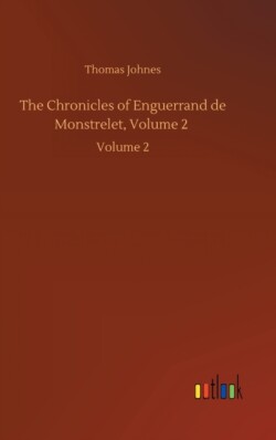 Chronicles of Enguerrand de Monstrelet, Volume 2