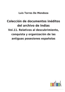 Colección de documentos inéditos del archivo de Indias