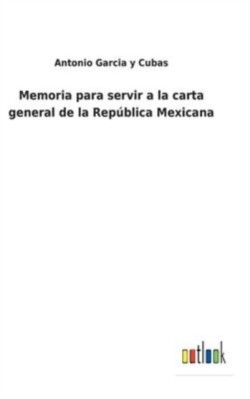 Memoria para servir a la carta general de la República Mexicana