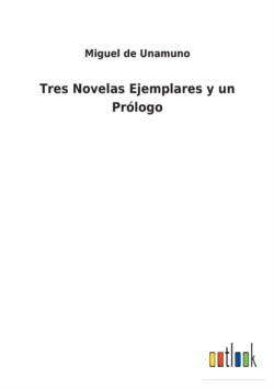 Tres Novelas Ejemplares y un Prólogo