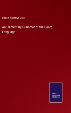 Elementary Grammar of the Coorg Language