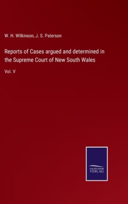 Reports of Cases argued and determined in the Supreme Court of New South Wales