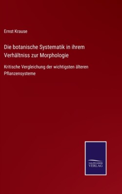 botanische Systematik in ihrem Verhältniss zur Morphologie