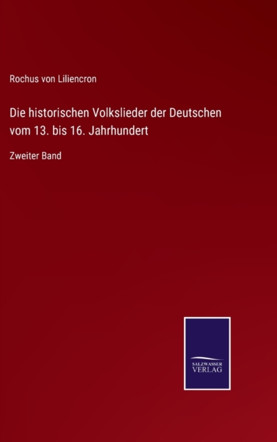 historischen Volkslieder der Deutschen vom 13. bis 16. Jahrhundert