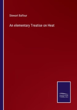 elementary Treatise on Heat