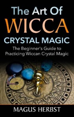 Art of Wicca Crystal Magic