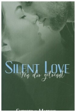 Silent Love - Von dir getrennt