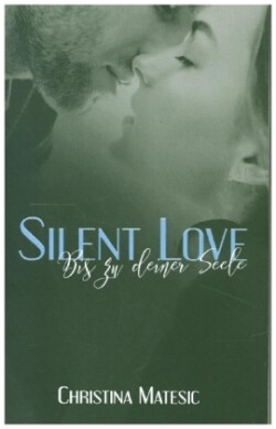 Silent Love - Bis zu deiner Seele
