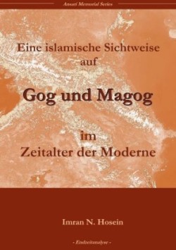 Eine islamische Sichtweise über Gog und Magog in der Welt der Moderne