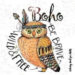 Boho Coloring Book for Adults - Be wild, brave and free