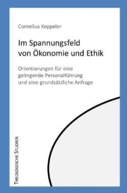 Im Spannungsfeld von Ökonomie und Ethik